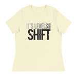 It's Levels To This Shift Women's Relaxed T-Shirt