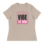 Sis Got A Vibe So Raw Women's Relaxed T-Shirt