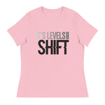 It's Levels To This Shift Women's Relaxed T-Shirt